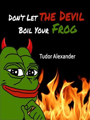 cover image of Don't Let the Devil Boil Your Frog